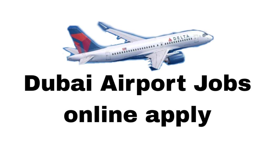 Dubai Airport Jobs Dubai Airport Jobs online apply