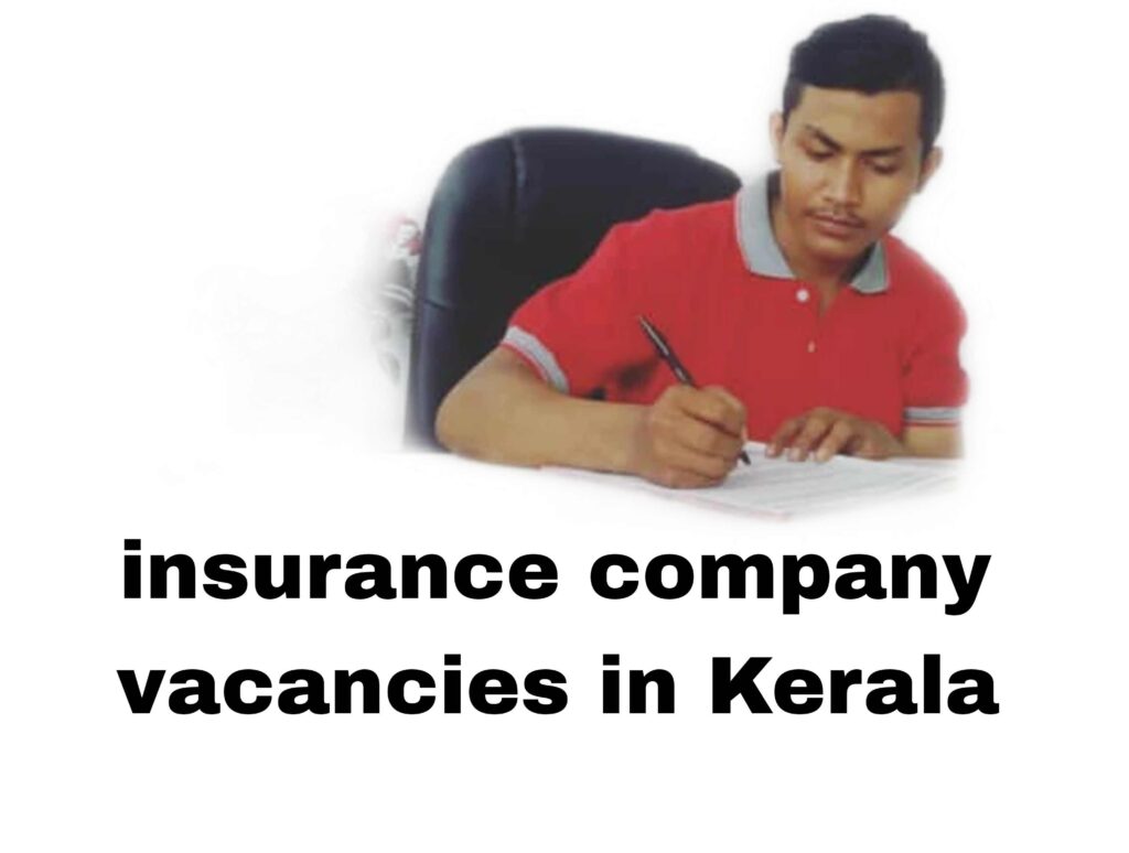 Insurance company vacancies Kerala